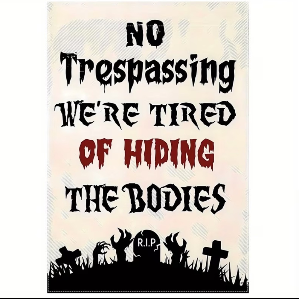 Garden Flag - "No Trespassing We're Tired of Hiding The Bodies", NEW (CL)